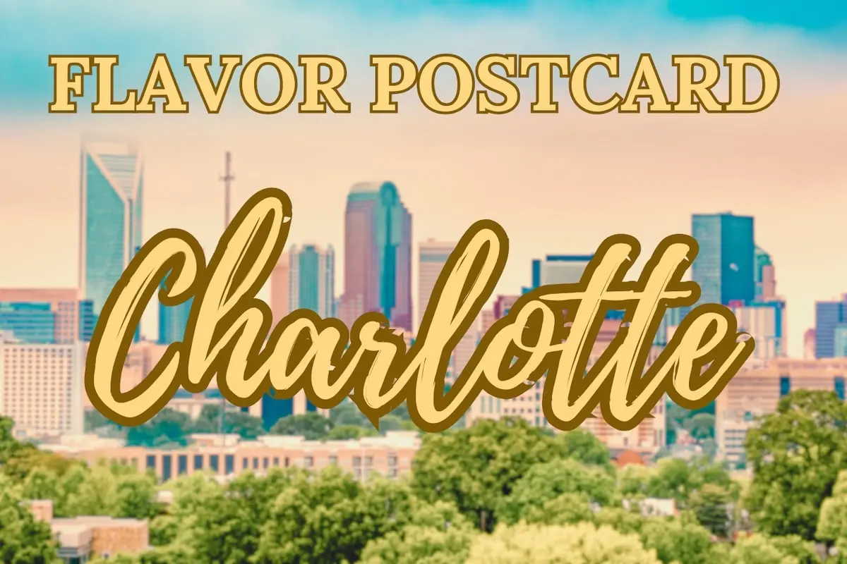Flavor Postcard: Charlotte